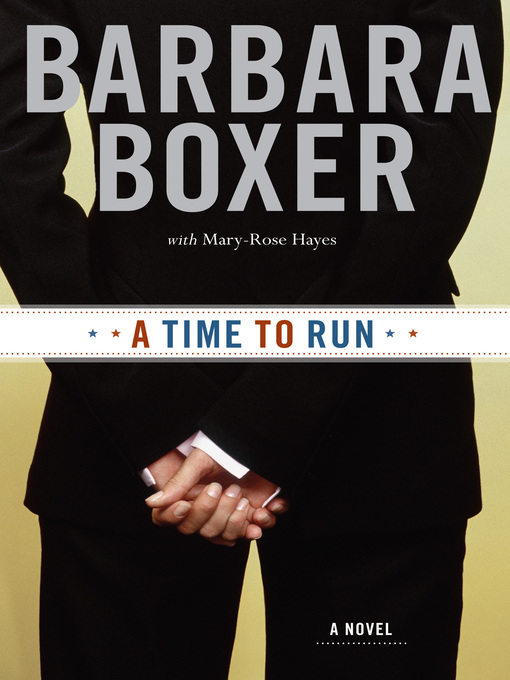 Title details for A Time to Run by Barbara Boxer - Available